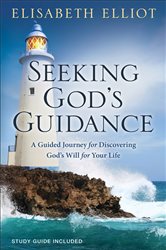 Seeking God&#x27;s Guidance: A Guided Journey for Discovering God&#x27;s Will for Your Life