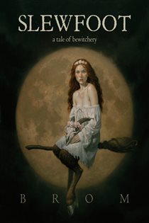 Book cover: Slewfoot, by Brom (preview)