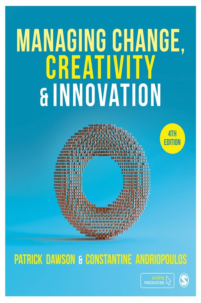 Managing Change, Creativity and Innovation (4th ed.)