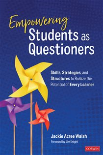 Book cover: Empowering Students as Questioners, by Jackie A. Walsh (preview)