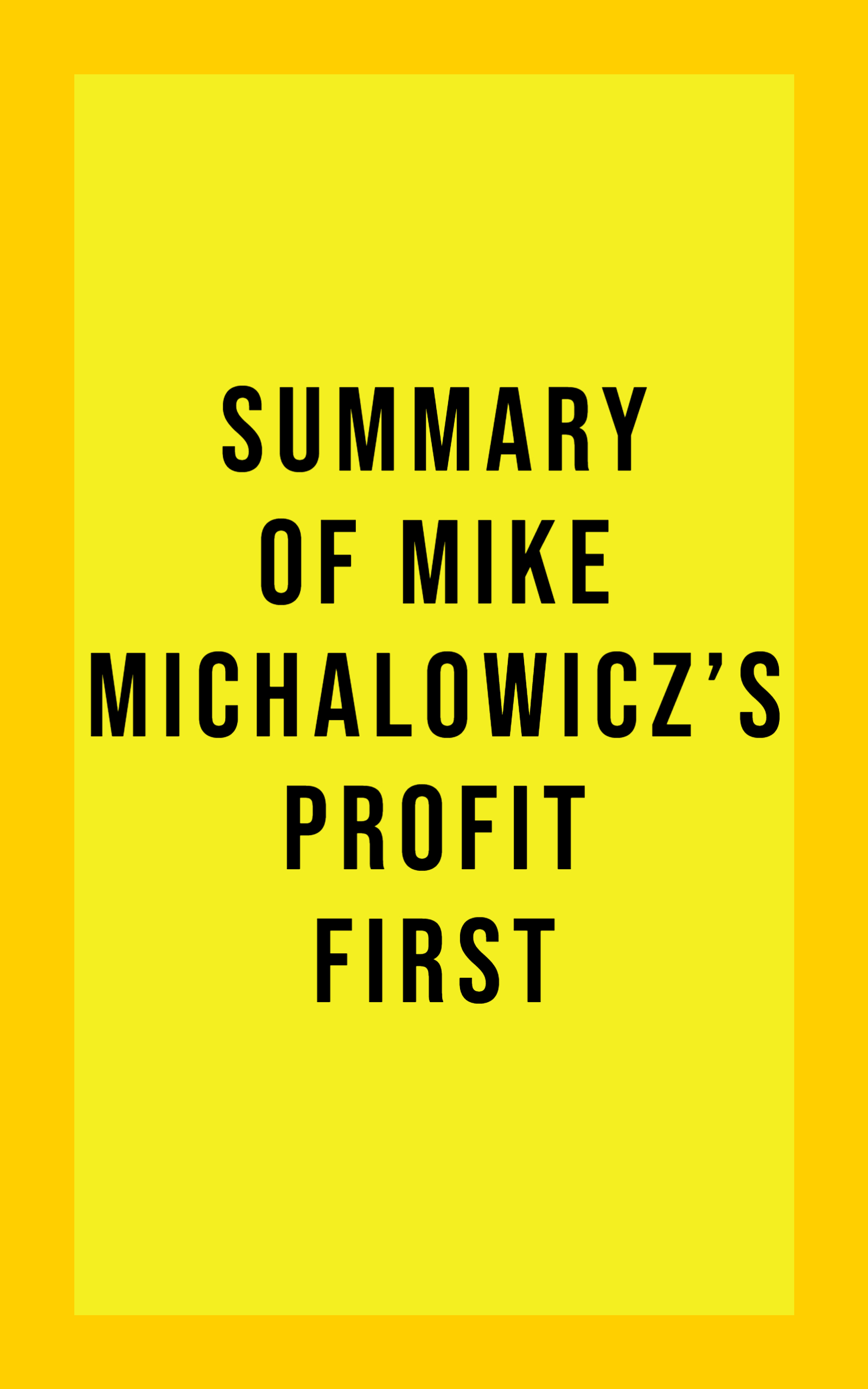 Summary of Mike Michalowicz's Profit First