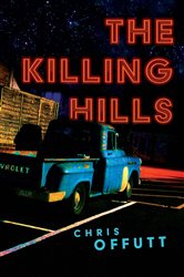Book cover: The Killing Hills (Book 1 of The Mick Hardin Novels) by Chris Offutt (preview)