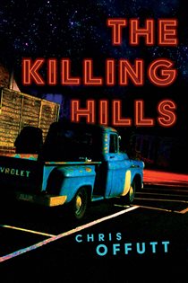 Book cover: The Killing Hills (Book 1 of The Mick Hardin Novels) by Chris Offutt (preview)