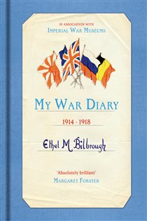 Book cover: My War Diary 1914-1918, by Ethel M. Bilbrough (preview)