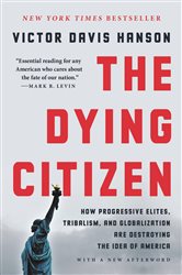 Book cover: The Dying Citizen, by Victor Davis Hanson (preview)