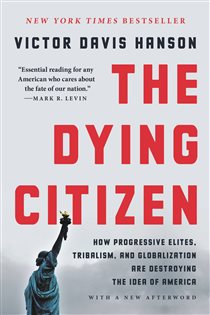 Book cover: The Dying Citizen, by Victor Davis Hanson (preview)