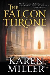 Book cover: The Falcon Throne (Book 1 of The Tarnished Crown) by Karen Miller (preview)