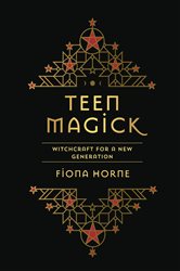 TEEN MAGICK: WITCHCRAFT FOR A NEW GENERATION