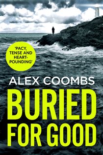 Book cover: Buried For Good (Book 3 of PI Hanlon) by Alex Coombs (preview)