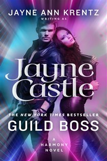 Book cover: Guild Boss (Book 15 of A Harmony Novel) by Jayne Castle (preview)