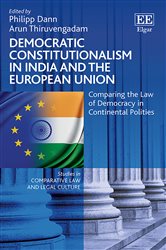 Democratic Constitutionalism in India and the European Union: Comparing the Law of Democracy in Continental Polities