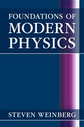 Book cover: Foundations of Modern Physics, by Steven Weinberg (preview)