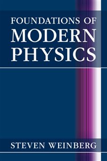 Book cover: Foundations of Modern Physics, by Steven Weinberg (preview)