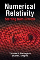Book cover: Numerical Relativity: Starting from Scratch, by Thomas W. Baumgarte (preview)