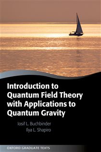 Book cover: Introduction to Quantum Field Theory with Applications to Quantum Gravity, by Iosif L. Buchbinder (preview)