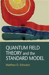 Book cover: Quantum Field Theory and the Standard Model, by Matthew D. Schwartz (preview)