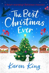 The Best Christmas Ever: a feel-good festive romance to warm your heart this Christmas