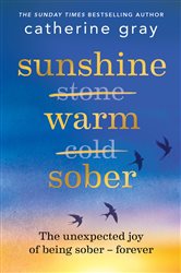 Book cover: Sunshine Warm Sober, by Catherine Gray (preview)