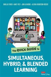 Book cover: The Quick Guide to Simultaneous, Hybrid, and Blended Learning, by Douglas Fisher (preview)
