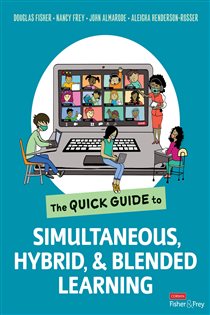 Book cover: The Quick Guide to Simultaneous, Hybrid, and Blended Learning, by Douglas Fisher (preview)