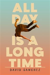 Book cover: All Day Is A Long Time, by David Sanchez (preview)