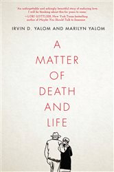 Book cover: A Matter of Death and Life, by Irvin D. Yalom (preview)