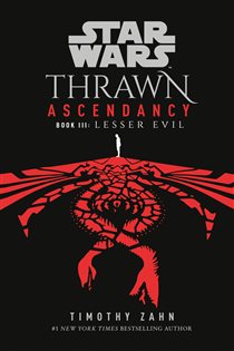 Book cover: Star Wars: Thrawn Ascendancy (Book III: Lesser Evil) (Book 3 of Star Wars: The Ascendancy Trilogy) by Timothy Zahn (preview)