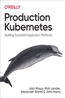 Book cover: Production Kubernetes, by Josh Rosso (preview)