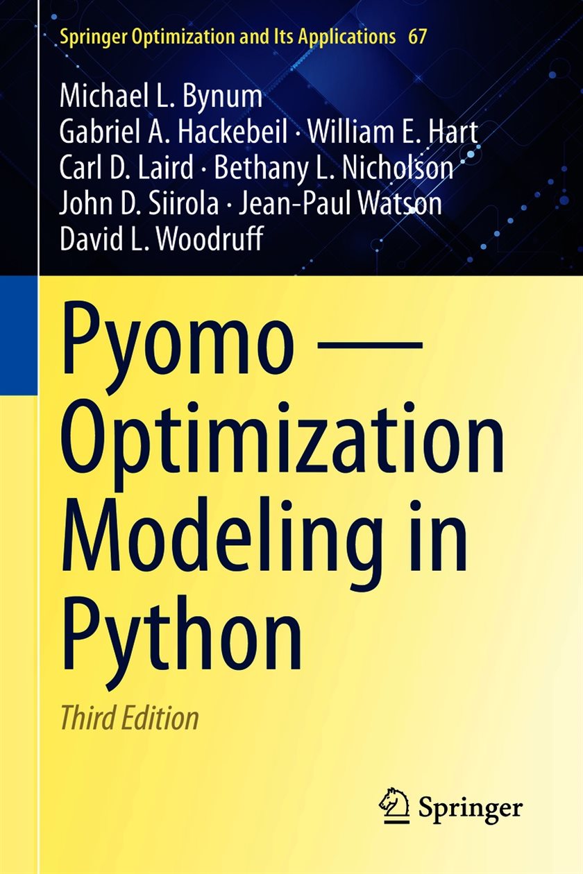 Pyomo — Optimization Modeling in Python (3rd ed.)