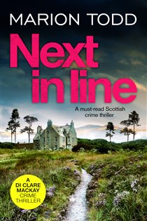 Book cover: Next in Line (Book 5 of Detective Clare Mackay) by Marion Todd (preview)