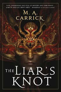 Book cover: The Liar's Knot (Book 2 of Rook & Rose) by M. A. Carrick (preview)