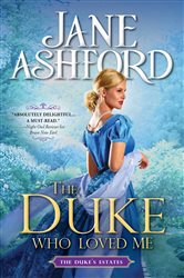 Book cover: The Duke Who Loved Me (Book 1 of The Duke's Estates) by Jane Ashford (preview)