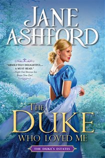 Book cover: The Duke Who Loved Me (Book 1 of The Duke's Estates) by Jane Ashford (preview)