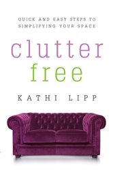 Book cover: Clutter Free, by Kathi Lipp (preview)