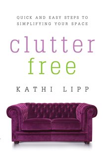 Book cover: Clutter Free, by Kathi Lipp (preview)