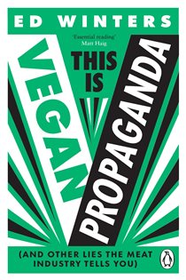 Book cover: This Is Vegan Propaganda, by Ed Winters (preview)