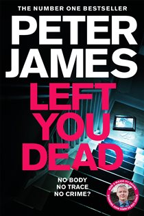 Book cover: Left You Dead (Book 17 of Roy Grace) by Peter James (preview)