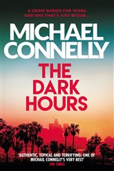The Dark Hours: The gripping Ballard &amp; Bosch Thriller