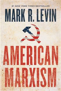 Book cover: American Marxism, by Mark R. Levin (preview)