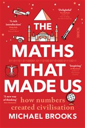 Book cover: The Maths That Made Us, by Michael Brooks (preview)