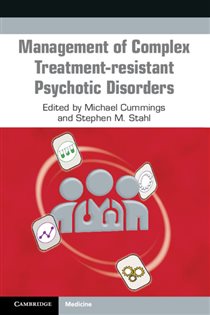 Book cover: Management of Complex Treatment-resistant Psychotic Disorders, edited by Michael Cummings (preview)