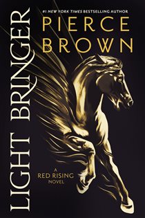 Book cover: Light Bringer (Book 8 of Red Rising Series) by Pierce Brown (preview)