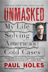 Unmasked: My Life Solving America&#x27;s Cold Cases