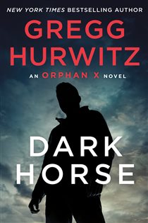 Book cover: Dark Horse (Book 7 of Orphan X) by Gregg Hurwitz (preview)