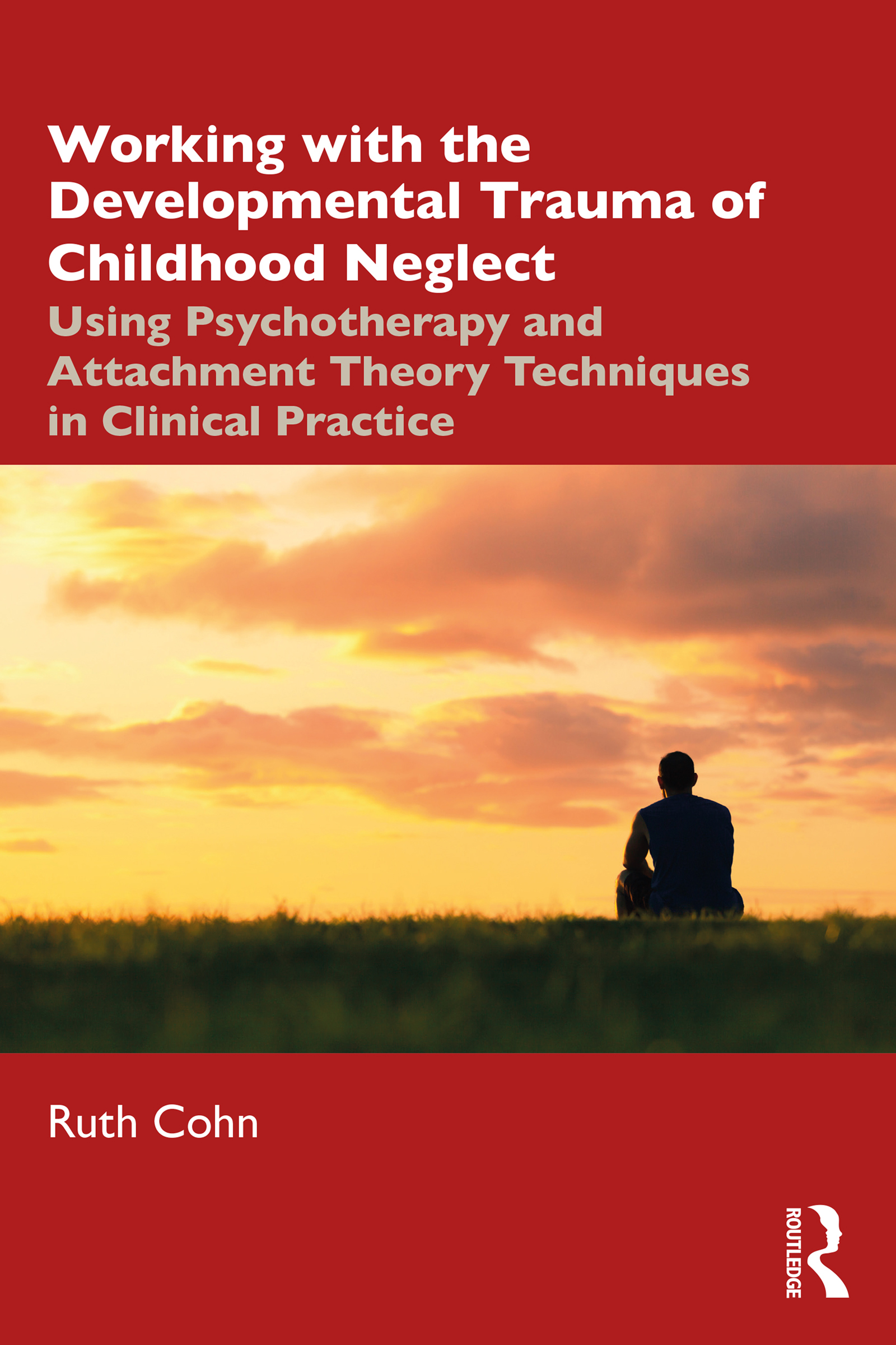 Working with the Developmental Trauma of Childhood Neglect