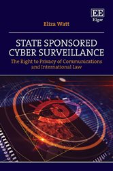 State Sponsored Cyber Surveillance: The Right to Privacy of Communications and International Law