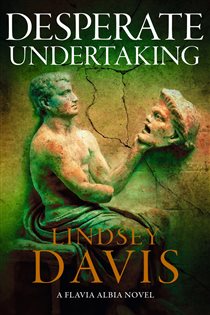 Book cover: Desperate Undertaking, by Lindsey Davis (preview)
