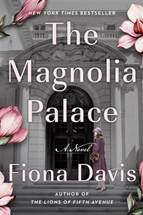 Book cover: The Magnolia Palace, by Fiona Davis (preview)