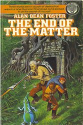 Book cover: The End of the Matter (Book 4 of Adventures of Pip & Flinx) by Alan Dean Foster (preview)