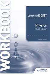 Book cover: Cambridge IGCSE™ Physics Workbook 3rd Edition, by Heather Kennett (preview)